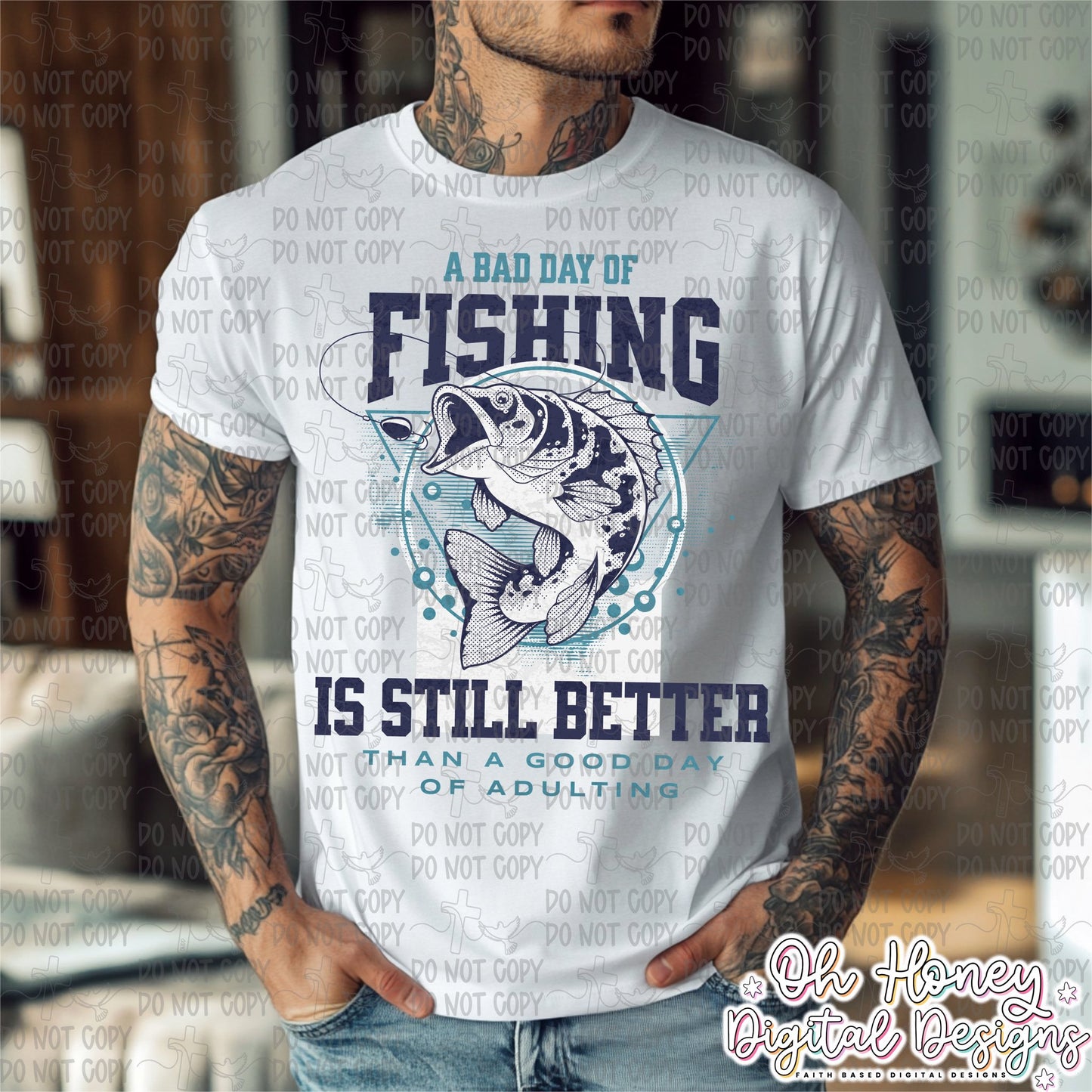 A Bad Day of Fishing is Still Better Than a Good Day of Adulting - PNG - JUNE 2025