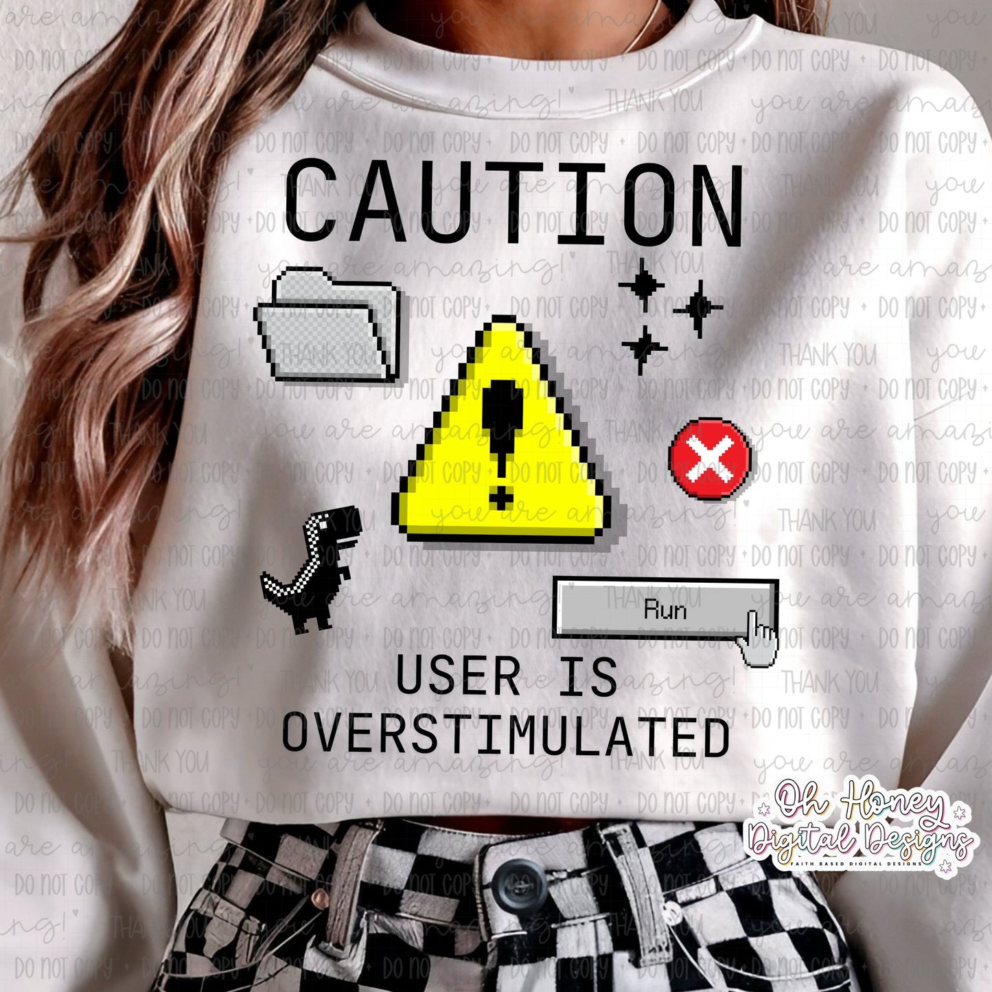 Caution User is Overstimulated - PNG - JUNE 2025