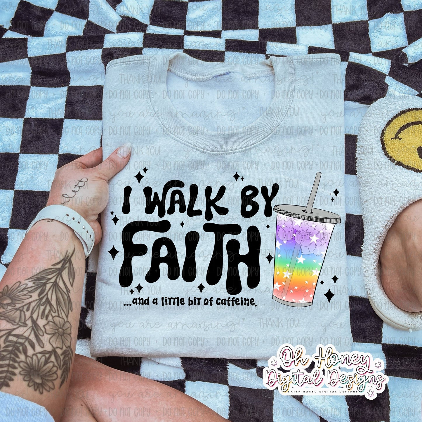 I Walk By Faith and a Little Bit of Caffeine - Loaded tea Rainbow - PNG - SEPTEMBER 2025