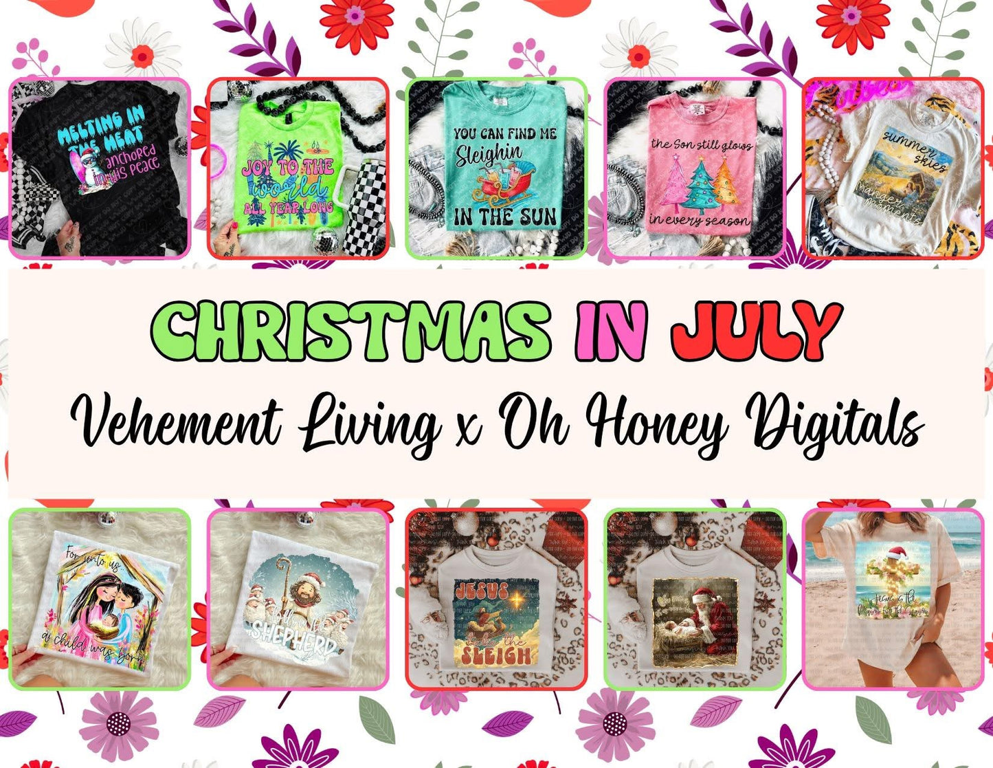 Christmas in July Collab - Oh Honey Digitals x Vehement Living