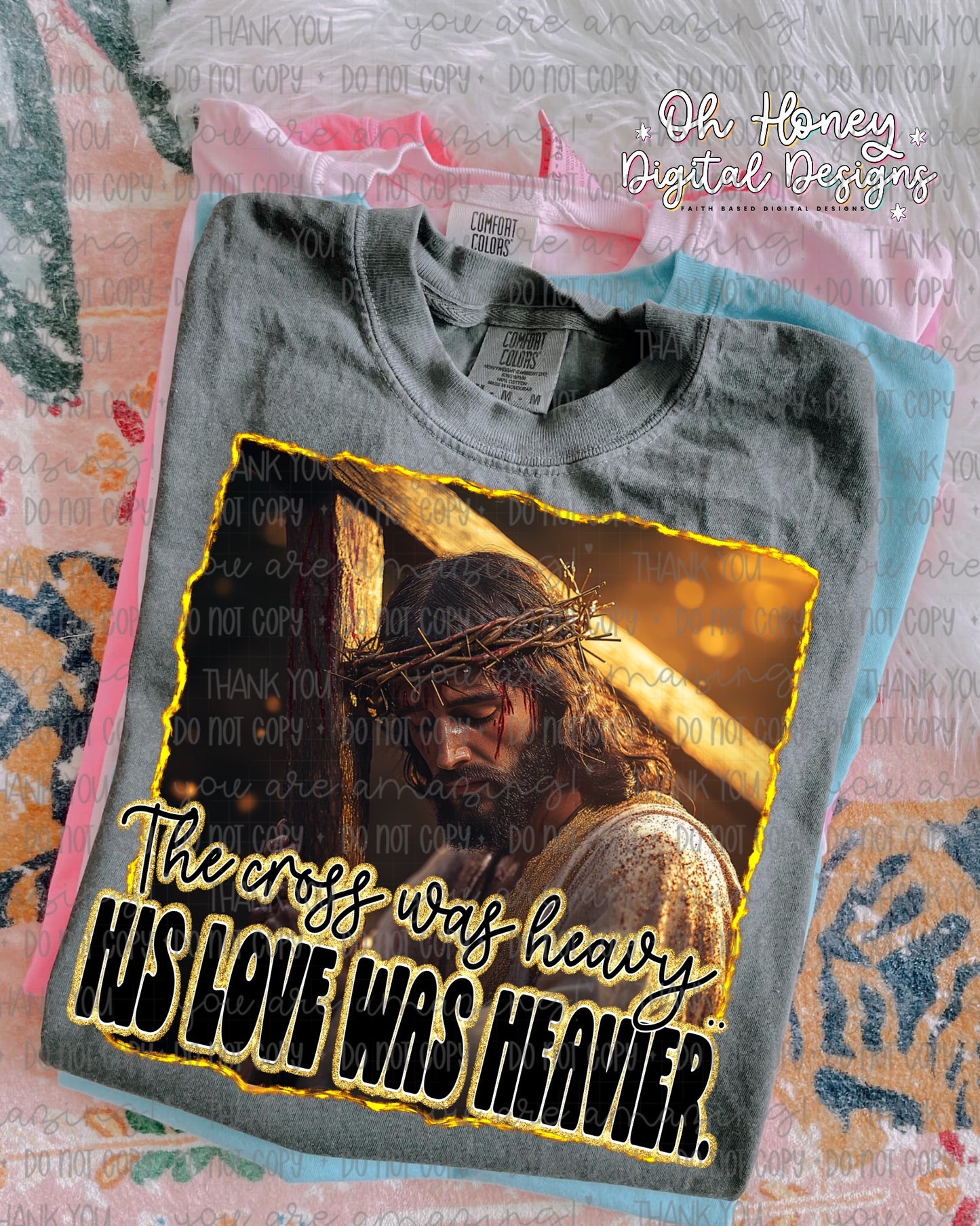 The Cross Was Heavy, His Love Was Heavier - PNG - JULY 2025