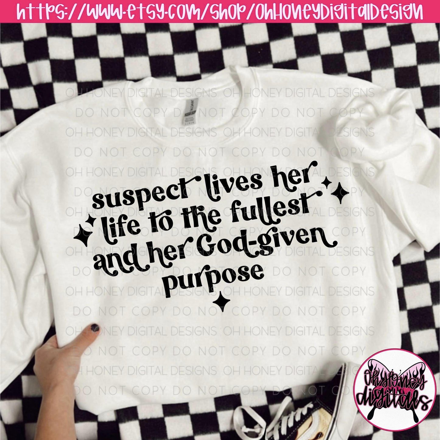 Suspect Lives Her Life to the Fullest and her God-Given purpose PNG / Funny / TikTok Trend