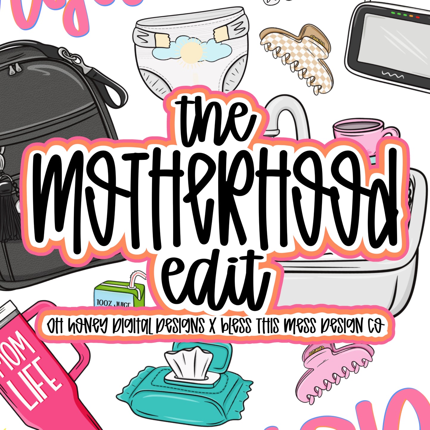 The Motherhood Edit • Collab • OHDD x BTMDD