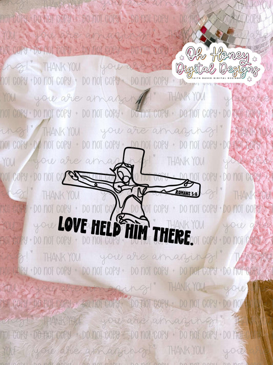 Love Held Him Here - black - PNG - DECEMBER 2025