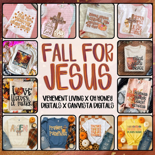 Fall for Jesus Collab - Oh Honey Digitals x Vehement Living x Canasta Designs