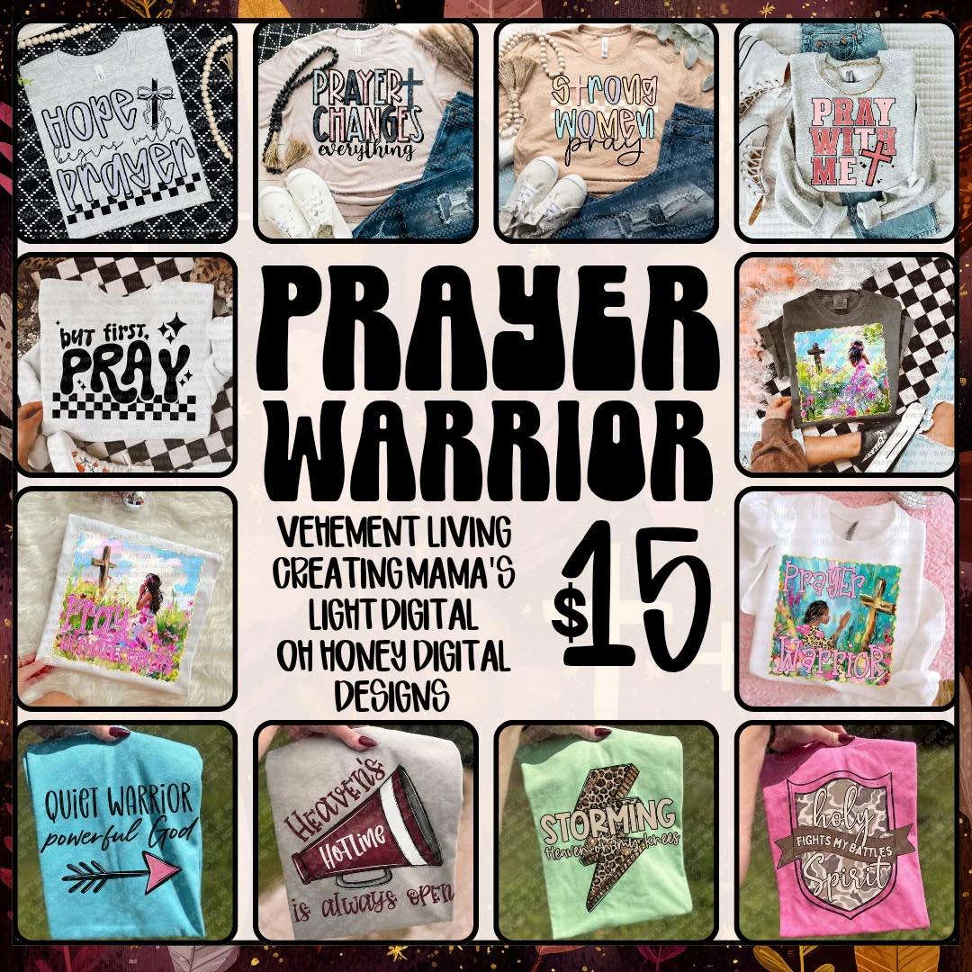 Prayer Warriors Collab  - Oh Honey Digitals x Vehement Living x Creating Mama's Light