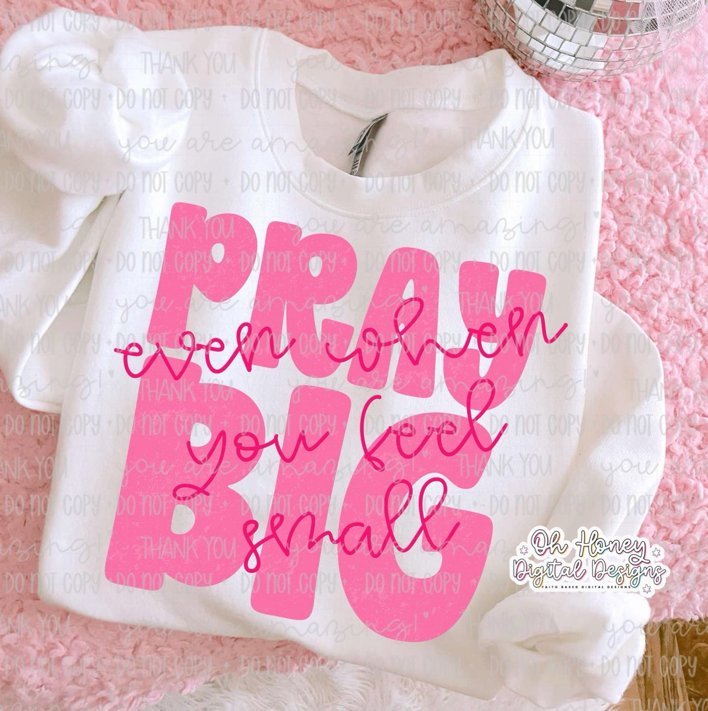 Pray Big Even When You Feel Small - Pink - PNG - DECEMBER 2025