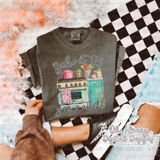 Bake It Til You Make It  - PNG - JUNE 2025