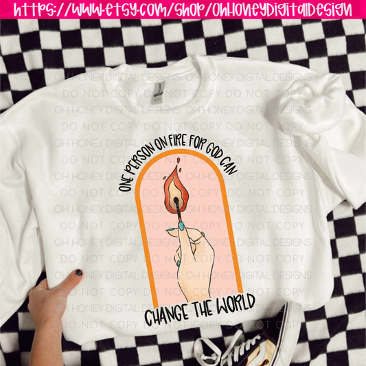 One Person on Fire For God Can Change The World PNG