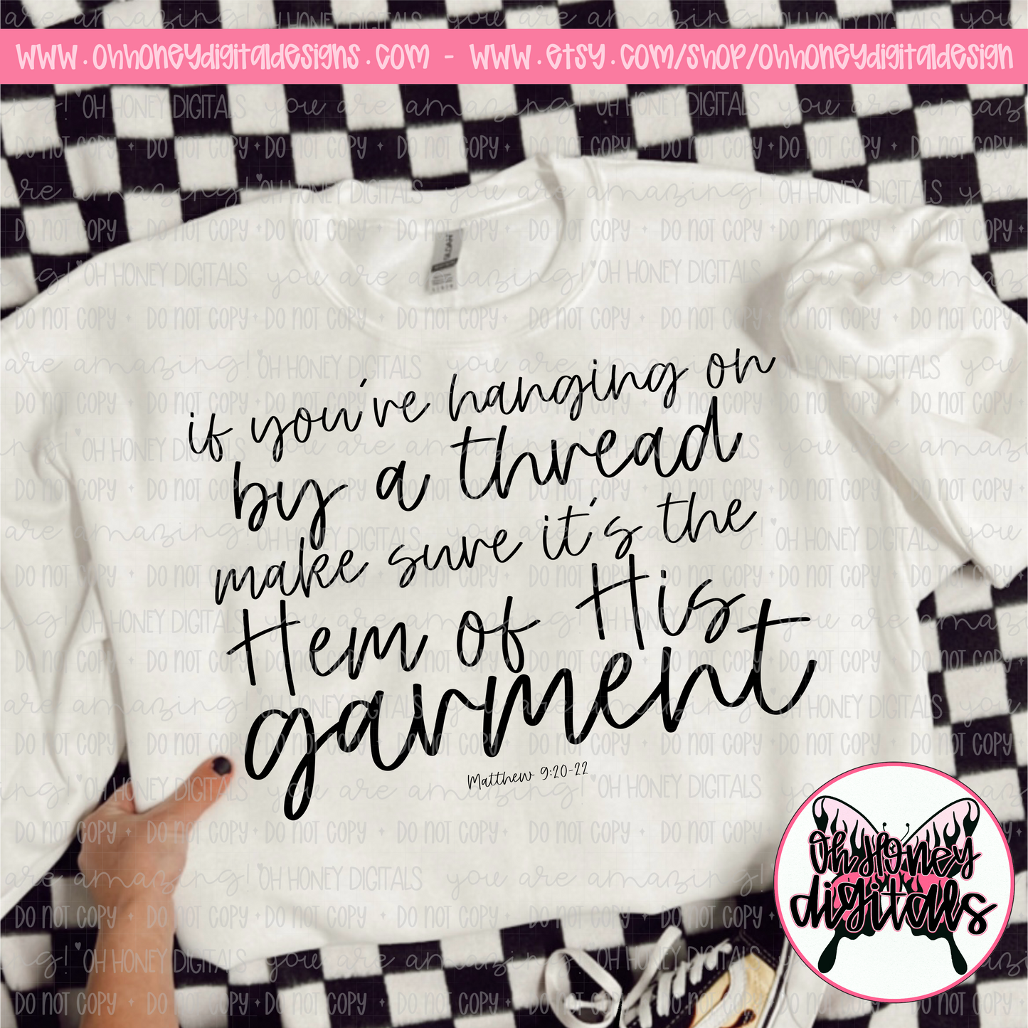 If You're Hanging on By a Thread, Make Sure it's the Hem of His Garment - Black & White Version Included - PNG FEBRUARY 2025