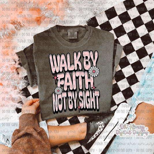 Walk by Faith  - PNG - AUGUST 2025