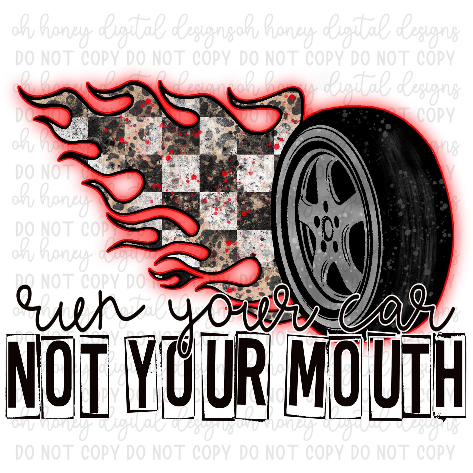 Run Your Car Not Your Mouth PNG