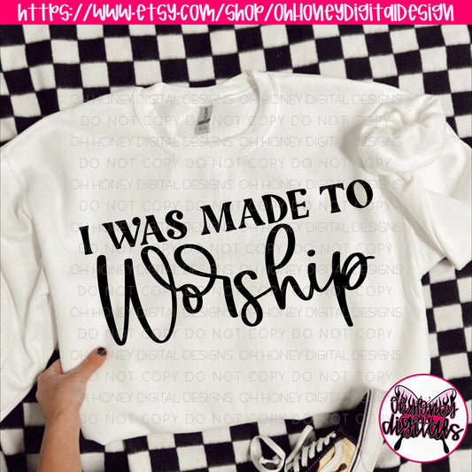 I Was Made To Worship PNG - Digital Download - Instant Download - Christian Faith PNG File