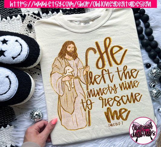 He Left The 99 To Find Me PNG - Digital Download - Instant Download - Christian Faith PNG File