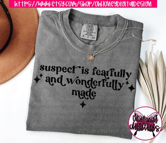 Suspect is Fearfully and Wonderfully Made PNG / Funny / TikTok Trend