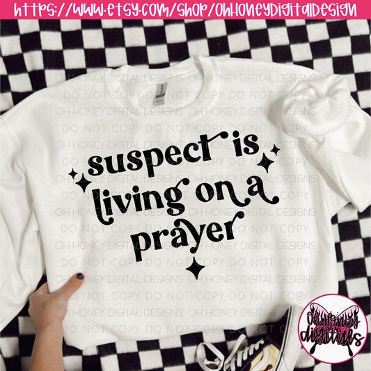 Suspect is Living on a Prayer PNG / Funny / TikTok Trend