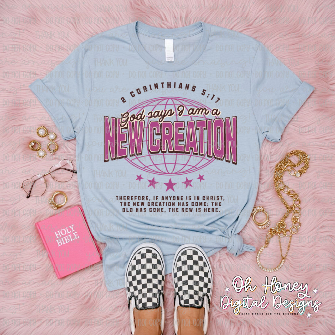 God Says I Am A New Creation - PNG - MAY 2025 – Oh Honey Digital Designs